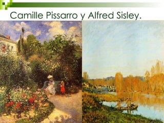 Camille Pissarro y Alfred Sisley. 