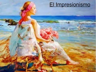 El Impresionismo 
 