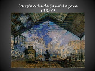 La estación de Saint-Lazare
(1877)
 