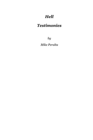 Hell
Testimonies
by
Mike Peralta
 