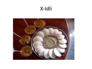 X-Idli
 