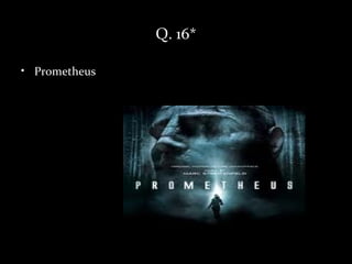 Q. 16*

• Prometheus
 