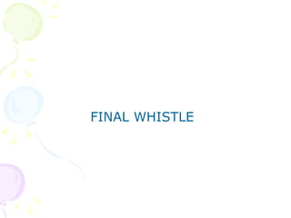 FINAL WHISTLE 