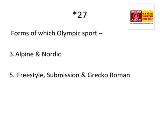 *27 Forms of which Olympic sport –  Alpine & Nordic Freestyle, Submission & Grecko Roman 