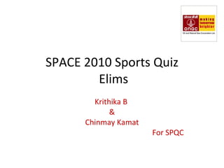 SPACE 2010 Sports Quiz  Elims Krithika B  & Chinmay Kamat For SPQC 