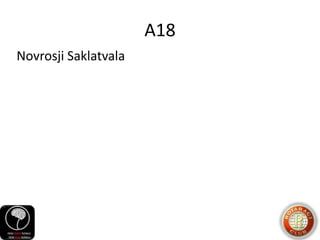 A18
Novrosji Saklatvala
 