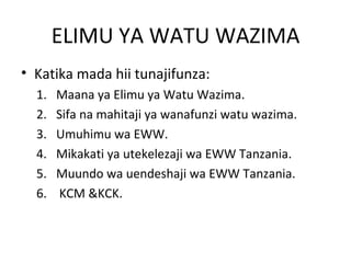 ELIMU YA WATU WAZIMA
• Katika mada hii tunajifunza:
  1.   Maana ya Elimu ya Watu Wazima.
  2.   Sifa na mahitaji ya wanafunzi watu wazima.
  3.   Umuhimu wa EWW.
  4.   Mikakati ya utekelezaji wa EWW Tanzania.
  5.   Muundo wa uendeshaji wa EWW Tanzania.
  6.   KCM &KCK.
 
