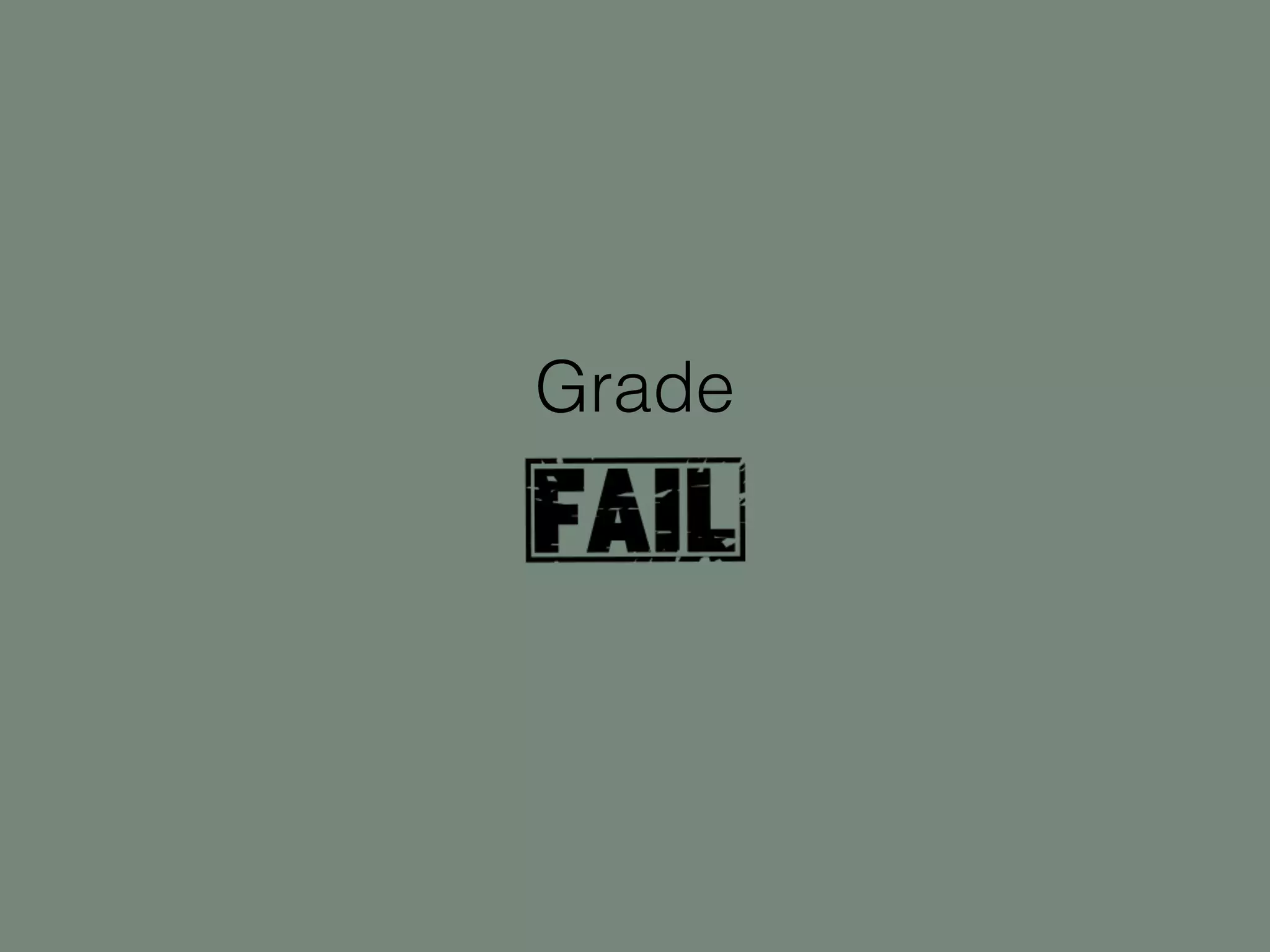 Grade
 