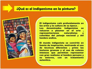 ¿Qué es el indigenismo en la pintura?
El indigenismo caló profundamente en
las artes y la cultura de su época .
Los denomi...