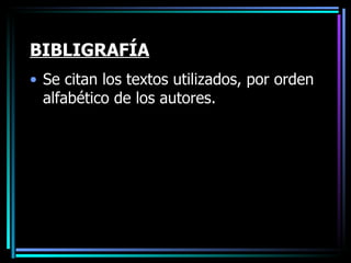 BIBLIGRAFÍA Se citan los textos utilizados, por orden alfabético de los autores. 