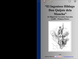 2008 www.interlectores.com “ El Ingenioso Hildago  Don Quijote dela Mancha” de Miguel de Cervantes Saavedra (1.605 – Primera Parte) 1 