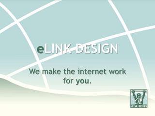 eLINK DESIGNa Lexington Web Design Firm We make the Internet work for you. 