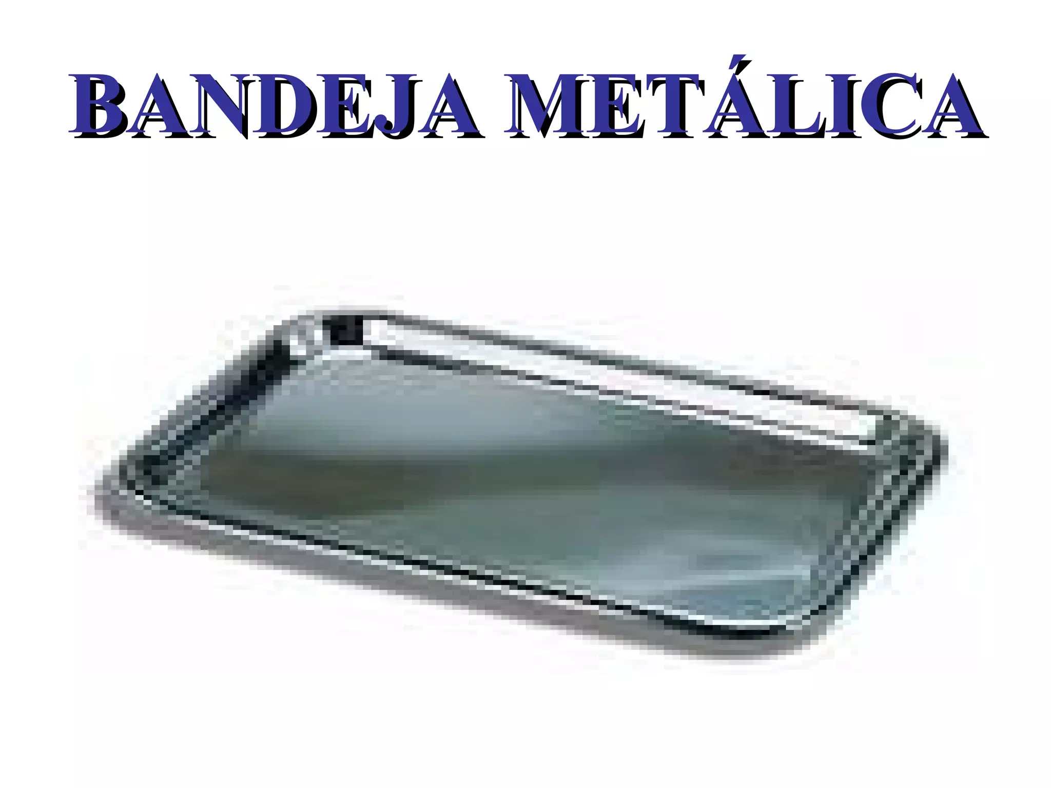 BANDEJA METÁLICA