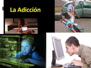 La Adicción