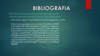 http://www.fce.unl.edu.ar/ecommerce/busqueda.htm
http://es.wikipedia.org/wiki/Motor_de_b%C3%BAsqueda
http://www.ugr.es/~rescate/practicum/categorizaci_n.htm
https://www.google.com.mx/search?q=BUSCADORE
S+APARTIR+DE+METODOS&biw=1422&bih=776&sourc
e=lnms&tbm=isch&sa=X&ei=OadnVLT_OI2yyAS7s4Dw
DA&ved=0CAYQ_AUoAQ&dpr=0.9#facrc=_&imgdii=
_&imgrc=vnbrPKdJTPK_8M%253A%3BKyMupOwcXy63
tM%3Bhttp%253A%252F%252Fgplsi.dlsi.ua.es%252Fgpls
i11%252Fsites%252Fdefault%252Ffiles%252Fusers%252Fj
mgomez%252Fbuscadores.jpg%3Bhttp%253A%252F%
252Fgplsi.dlsi.ua.es%252Fgplsi11%252Fidi_news%3B330
%3B290
 
