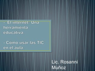 Lic. Rosanni
Muñoz
 
