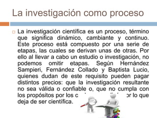 El investigador y la investigación como proceso | PPTX