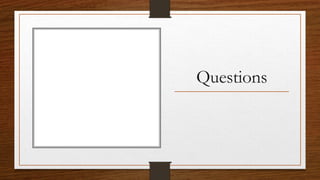 Questions
 