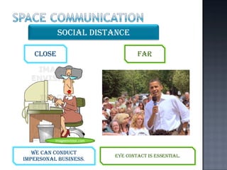 imageenvision.com Close Far Social Distance We can conduct impersonal business . Eye contact IS ESSENTIAL. 