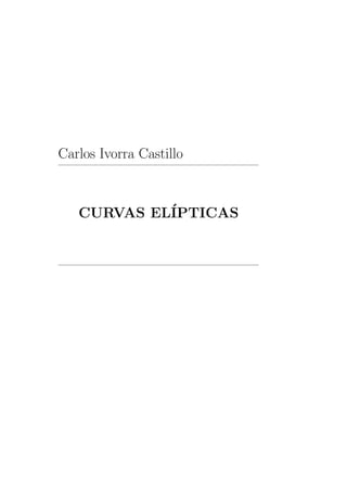 Carlos Ivorra Castillo
CURVAS EL´IPTICAS
 