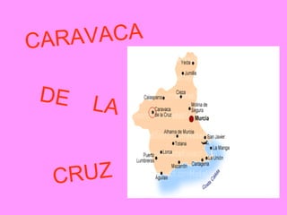 CARAVACA DE  LA CRUZ 