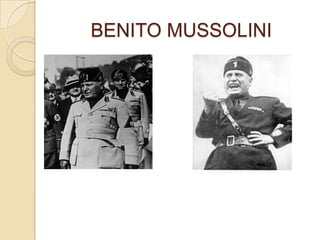 BENITO MUSSOLINI
 