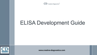 ELISA Development Guide
www.creative-diagnostics.com
 