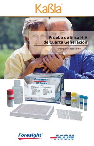 Foresight EIA test kit HIV 1/2/O
Prueba de Elisa HIV
de Cuarta Generación
 