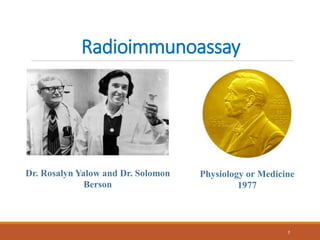 Radioimmunoassay
Dr. Rosalyn Yalow and Dr. Solomon
Berson
Physiology or Medicine
1977
7
 