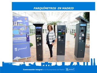 Contrato Integral de Movilidad de la Ciudad de 
Madrid 
20 
PARQUÍMETROS EN MADRID 
 