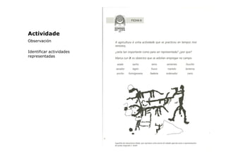Actividade
Observación
Identificar actividades
representadas

 