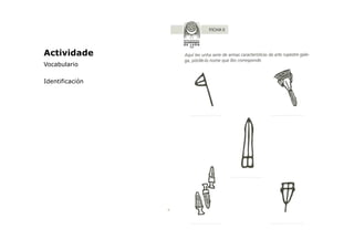 Actividade
Vocabulario
Identificación

 