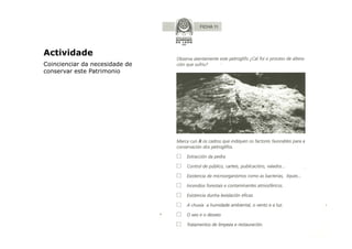 Actividade
Coincienciar da necesidade de
conservar este Patrimonio

 