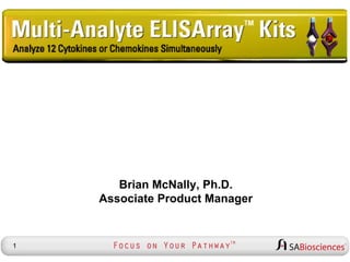 Brian McNally, Ph.D.
Associate Product Manager

1

 