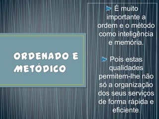Ordenado e Metódico