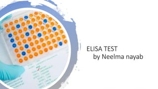 ELISA TEST
by Neelma nayab
 