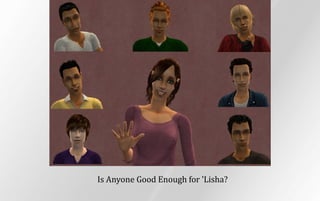 Is Anyone Good Enough for 'Lisha?
 
