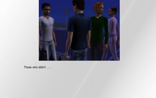 Those who didn't . . .
 