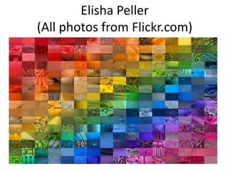 Elisha Peller(All photos from Flickr.com),[object Object]