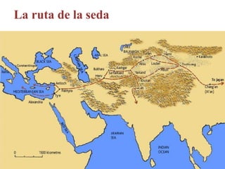 La ruta de la seda
 