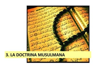 3. LA DOCTRINA MUSULMANA
 