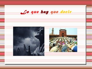 Lo que hay que decir
 