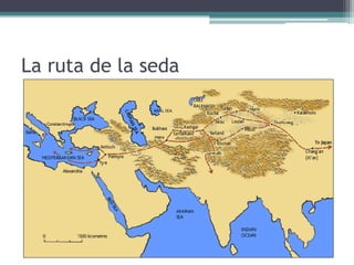 La ruta de la seda
 