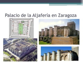 Palacio de la Aljafería en Zaragoza
 