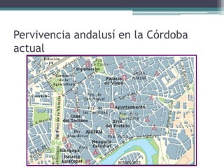 Pervivencia andalusí en la Córdoba
actual
 