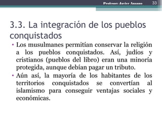 La conquista
El emirato dependiente de Damasco (711-756)
El emirato independiente (756-929)
El Califato de Córdoba (929-1031)
Los reinos de Taifas (1031-1237)
El reino nazarí de Granada (1237-1492)
33
 