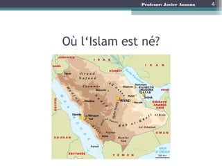 Profesor: Javier Anzano
Où l‘Islam est né?
4
 