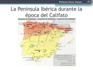 Profesor: Javier Anzano
Los reinos de Taifas (1031-1237)
• Desde el 1008 el Califato se empezó a
resquebrajar y en 1031 Al-Andalus se fragmentó
en más de 25 reinos, llamados Taifas que eran
una especie de ciudades Estado.
• Tuvieron gran prosperidad económica pero
fueron incapaces de frenar el avance cristiano,
de tal forma que hacia el siglo XIII conquistaron
casi todas las tierras de Al-Andalus, a pesar de la
ayuda de almorávides y almohades
43
 