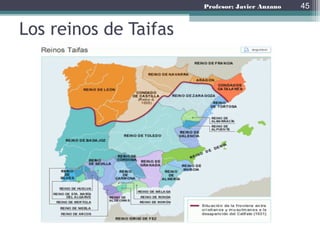 Profesor: Javier Anzano
El reino nazarí de Granada
(1237-1492)
• La Taifa de Granada es la única que sobrevivió al
avance cristiano. Estaba gobernada por la
dinastía nazarí y comprendía aproxima-damente
Málaga, Almería, Granada y parte de Cádiz.
• Su pervivencia se explica gracias a los impuestos
que pagaban a los reyes de Castilla, gracias a los
enormes beneficios procedentes del comercio y
la agricultura.
45
 