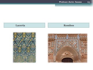 Profesor: Javier Anzano
El arte andalusí
65
 